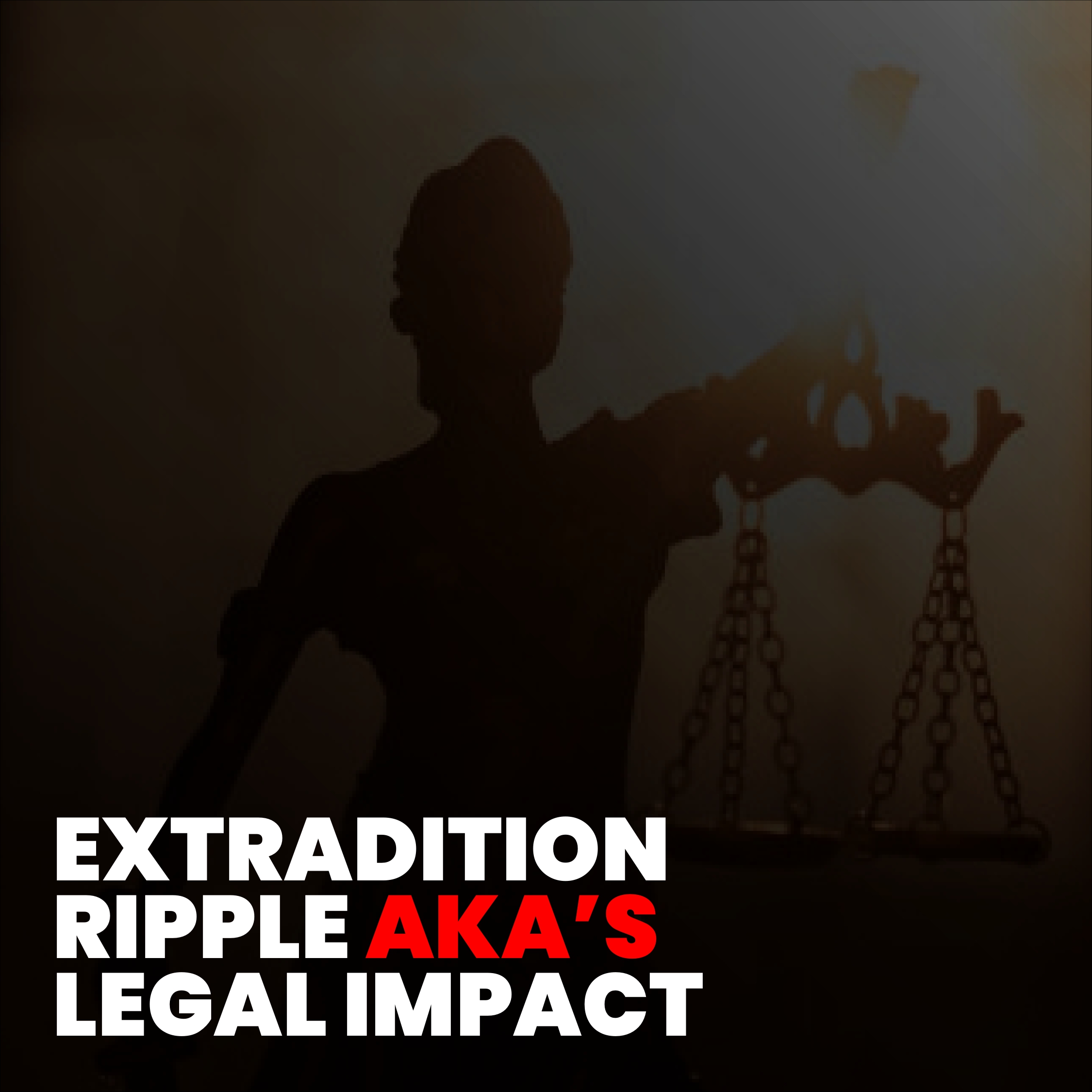 AKA Extradition
